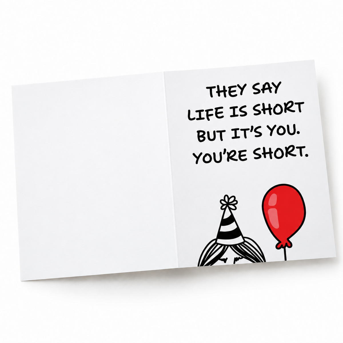Life Is Short. So Are You.