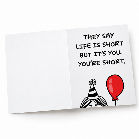 Life Is Short. So Are You.